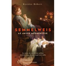 Semmelweis - Az anyák megmentője     21.95 + 1.95 Royal Mail